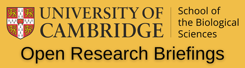University of Cambridge -- School of the Biological Sciences -- Open Research Briefings